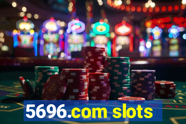 5696.com slots